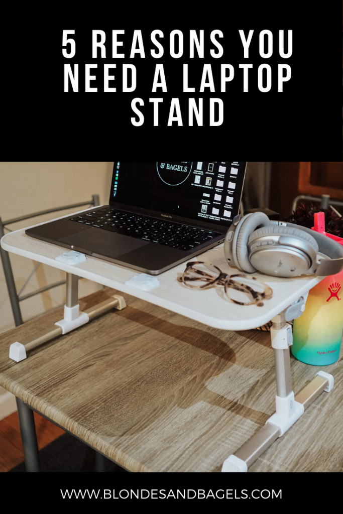 Lifestyle blogger Kelsey from Blondes and Bagels outlines the benefits of using a laptop stand.