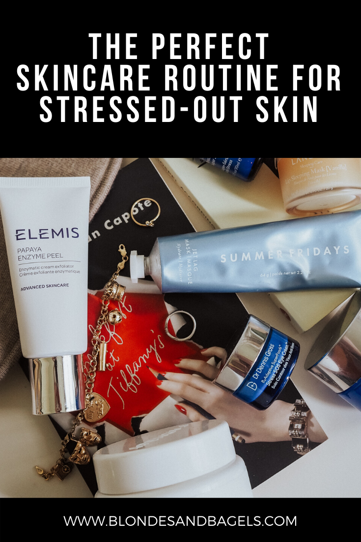 Lifestyle blogger Kelsey from Blondes & Bagels talks about the best skincare for stressed and dry skin.