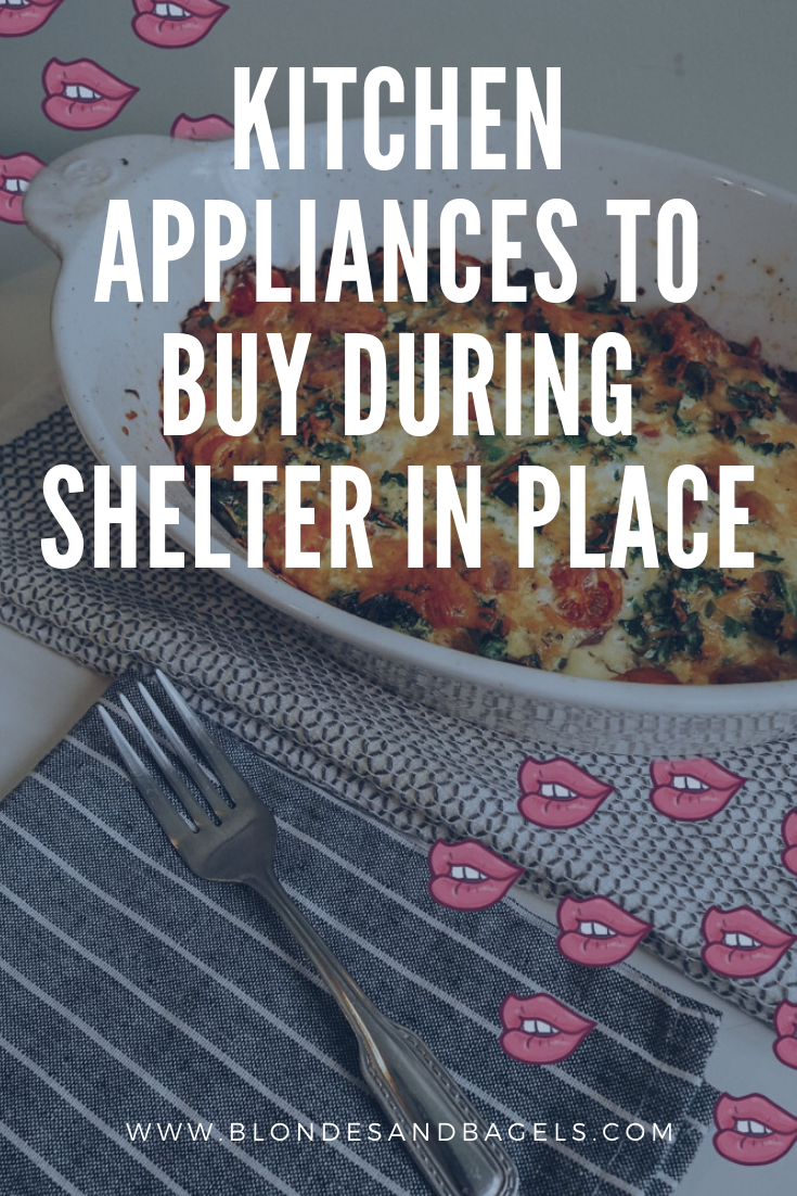 Lifestyle blogger Kelsey from Blondes & Bagels highlights the best kitchen items to buy during shelter in place.